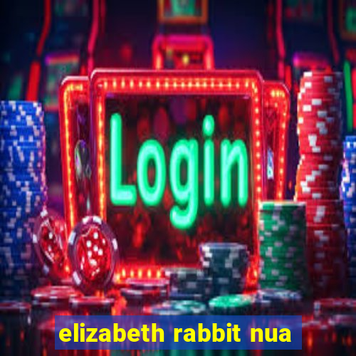 elizabeth rabbit nua